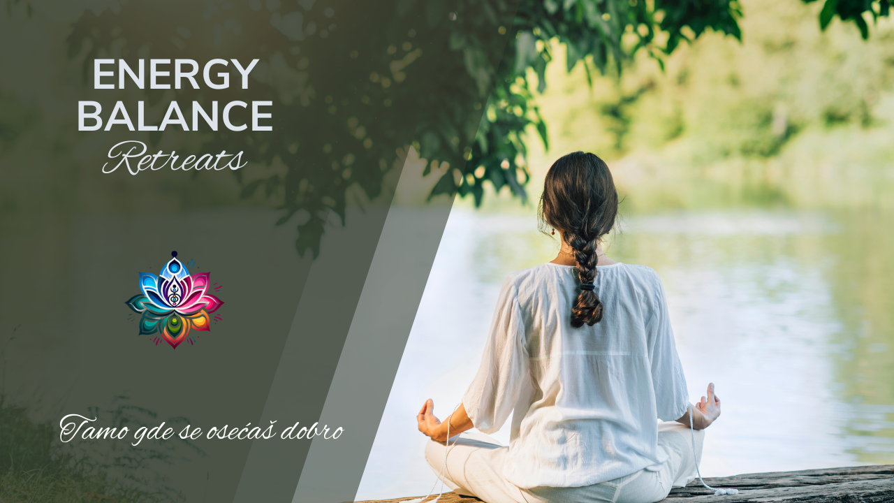 Zašo su Energy Balance Retreati Vaš put ka životnoj ravnoteži?